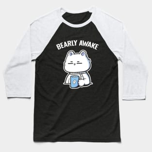 Bearly Awake Baseball T-Shirt